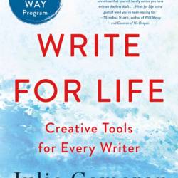 Write for Life: Creative Tools for Every Writer -Week Artist's Way Program) - Juli...