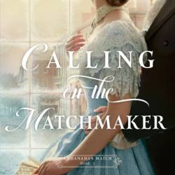 Calling on the Matchmaker - Jody Hedlund