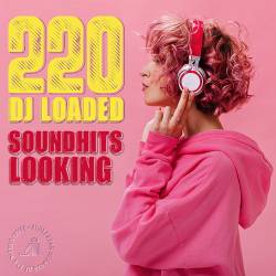 220 DJ Loaded  Looking Soundhits (2024) - Electro, Latin, Moombahton, Dancehall, Reggaeton, RnB, Hip Hop