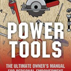 Power Tools: The Ultimate Owner's Manual For Personal EmPowerment - Jean Adrienne