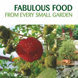 Fabulous Food from Every Small Garden - Mary Horsfall