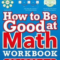 How to Be Good at Math Workbook, Grades 4-6: The simplest-ever visual Workbook - DK