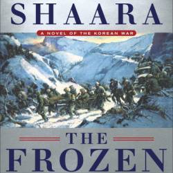 The Frozen Hours: A Novel of the Korean War - Jeff Shaara