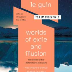 Worlds of Exile and Illusion: Rocannon's World, Planet of Exile, City of Illusions - Ursula K. Le Guin