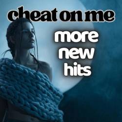 Cheat On Me More New Hits (2024) - Pop, Rock