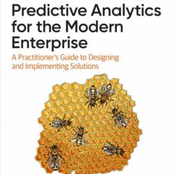 Predictive Analytics for the Modern Enterprise - Nooruddin Abbas Ali