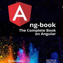 ng-book: The Complete Guide to Angular - Felipe Coury