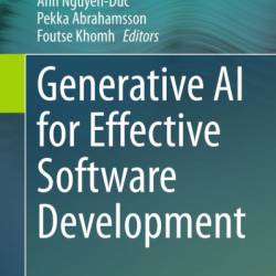 Generative AI for Effective Software Development - Anh Nguyen-Duc (Editor)