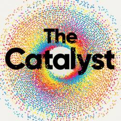 The Catalyst: RNA and the Quest to Unlock Life's Deepest Secrets - Thomas R. Cech