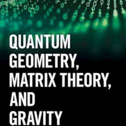 Quantum Geometry, Matrix Theory, and Gravity - Harold C. Steinacker