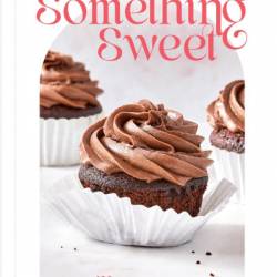 Something Sweet: 100  Gluten-Free Recipes for Delicious Desserts - Lindsay Grimes
