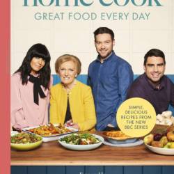 Britain's Best Home Cook: Great Food Every Day: Simple, delicious recipes from the new BBC series - Jordan Bourke