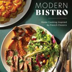 Modern Bistro: Home Cooking Inspired by French Classics - America's Test Kitchen