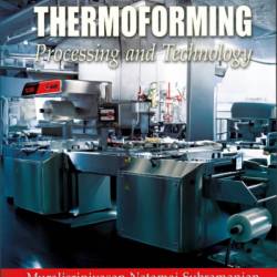 Thermoforming: Processing and Technology - Muralisrinivasan Natamai Subramanian