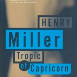 Tropic of Capricorn - Henry Miller