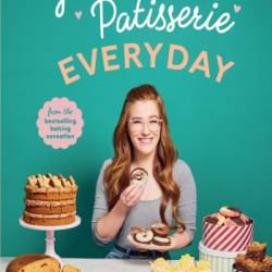 A baking cookbook You need Every Day: Easy-to-follow recipes and techniques to make Delicious decorated cakes