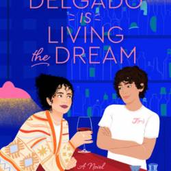 Cash Delgado Is Living the Dream: A Novel - Tehlor Kay Mejia