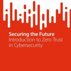 Securing the Future: Introduction to Zero Trust in Cybersecurity - Gururaj H L