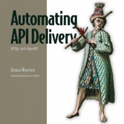 Automating API Delivery: APIOps with OpenAPI - Ikenna Nwaiwu