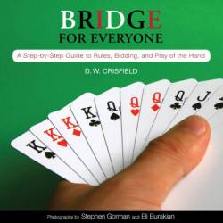 Knack Bridge for Everyone: A Step-by-Step Guide to Rules, Bidding, and Play of the Hand - D. W. Crisfield