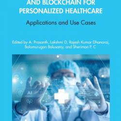 Technological Advancement in Internet of Medical Things and Blockchain for Personalized Healthcare: Applications and Use Cases - A Prasanth