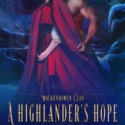 A Highlander's Hope - A MacKendimen Clan Novella: A MacKendimen Clan Novella - Terri Brisbin