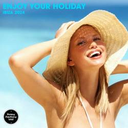 Enjoy Your Holiday Ibiza 2024 (2024) FLAC - Electronic, Techno, House, Trance