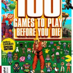 Retro Gamer Presents - 100 Games To Play Before You Die - 6th Edition - 15 August 2024