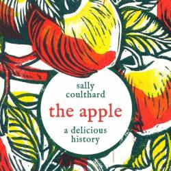 The Apple: A Delicious History - Sally Coulthard