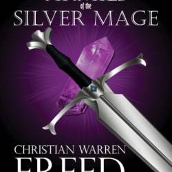 Armies of the Silver Mage - Christian Warren Freed