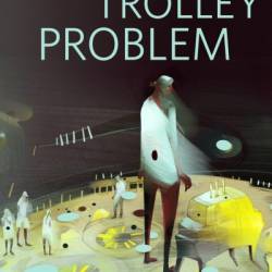 AI and the Trolley Problem: A Tor.com Original - Pat Cadigan