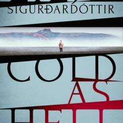 Cold as Hell: The breakout bestseller, first in the addictive An &#193;r&#243;ra Investigation series - Lilja Sigurdard&#243;ttir