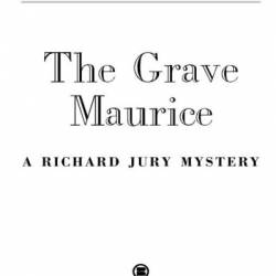 The Grave Maurice - Martha Grimes