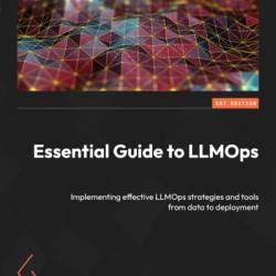 Essential Guide to LLMOps: Implementing effective LLMOps strategies and tools from data to deployment - Ryan Doan