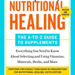 Prescription for Nutritional Healing: The A-to-Z Guide to Supplements