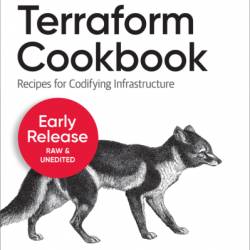 Terraform Cookbook: Recipes for Codifying Infrastructure - Kerim Satirli