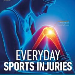 Everyday Sports Injuries: The Essential Step-by-Step Guide to Prevention