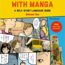 Learn Japanese with Manga Volume Two: A Self-Study Language Guide - Marc Bernabe