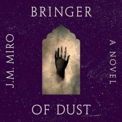 Bringer of Dust: A Novel - [AUDIOBOOK]