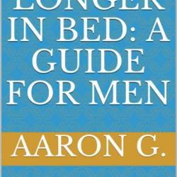 How to Blow Her Mind in Bed: The essential guide for any man who wants to satisfy his woman - Siski Green