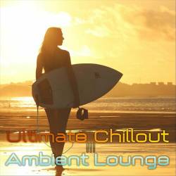 Ultimate Chillout Ambient Lounge III (2024) FLAC - Relax, Chillout, Lounge, Smooth Jazz, Contemporary Jazz