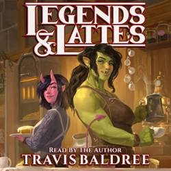 Legends & Lattes: A Novel of High Fantasy and Low Stakes, Deluxe Edition - [AUDIOBOOK]