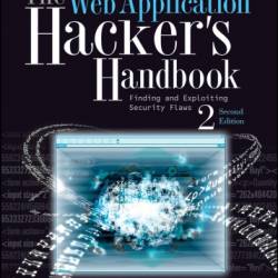 The Web Application Hacker's Handbook: Finding and Exploiting Security Flaws - Stuttard