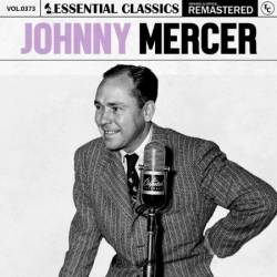 Johnny Mercer - Essential Classics, Vol. 373: Johnny Mercer (2024)