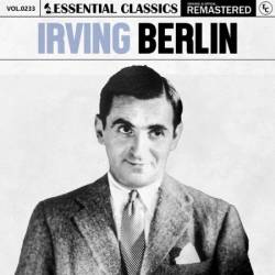 Irving Berlin - Essential Classics, Vol. 233: Irving Berlin (2024)