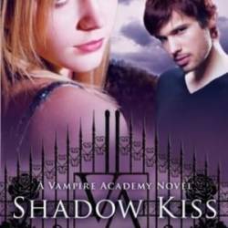 Shadow Kiss (Vampire Academy Series #3) - [AUDIOBOOK]