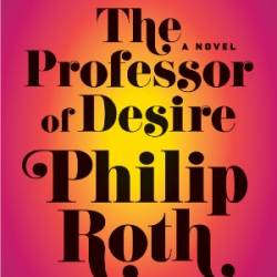 The Professor of Desire - Philip Roth