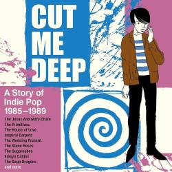 Cut Me Deep A Story Of Indie Pop 19851989 (4CD) (2024) - Alternative, Indie