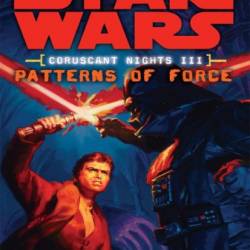 Star Wars Coruscant Nights #3: Patterns of Force - Michael Reaves