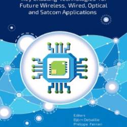 Key enabling technologies for future wireless, wired, optical and satcom applications - Bj&#246;rn Debaillie